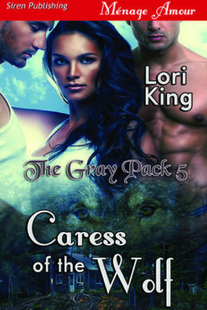 Caress Of The Wolf (The Gray Pack #5)
