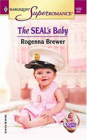 The SEAL's Baby by Rogenna Brewer