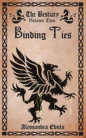 Binding Ties (The Bestiary) by Alessandra Ebulu