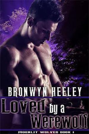 Loved By A Werewolf by Bronwyn Heeley