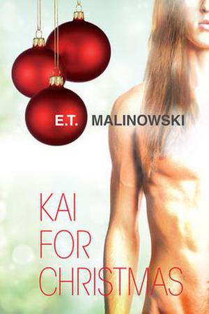 Kai for Christmas by E.T. Malinowski
