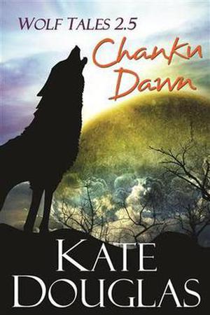 Wolf Tales 2.5: Chanku Dawn (Wolf Tales #2.5)
