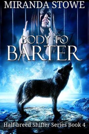 Body to Barter (Half-Breed Shifters #4)