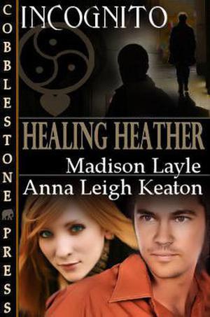Healing Heather by Madison Layle, Anna Leigh Keaton