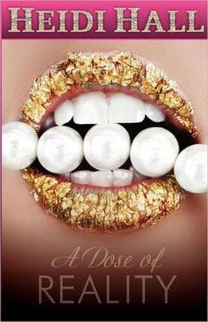 A Dose of Reality by Heidi Hall, Ray Molina