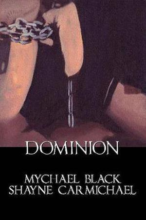Dominion by Mychael Black, Shayne Carmichael