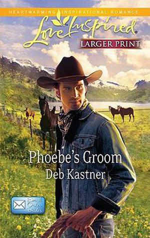 Phoebe's Groom (E-mail Order Brides #1)