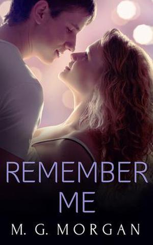 Remember Me by M.G. Morgan