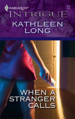 When A Stranger Calls  (Harlequin Intrigue Series) by Kathleen Long