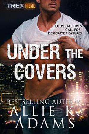 Under the Covers by Allie K. Adams