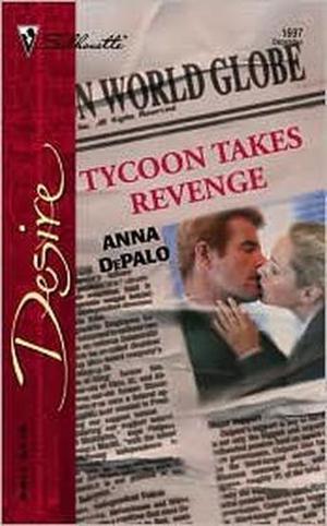 Tycoon Takes Revenge by Anna DePalo