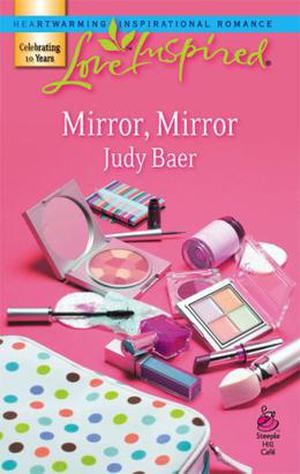 Mirror, Mirror  (Love Inspired) by Judy Baer