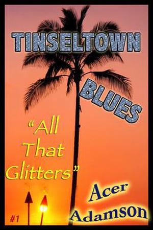 All That Glitters (Tinseltown Blues) by Acer Adamson
