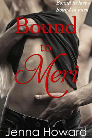 Bound to Meri by Jenna Howard
