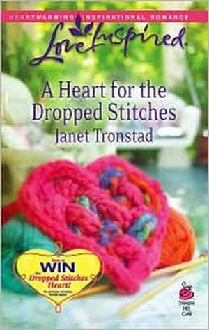 A Heart for the Dropped Stitches (Dropped Stitches #3)