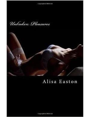 Unbroken Pleasures by Alisa Easton