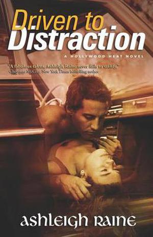 Driven to Distraction by Ashleigh Raine