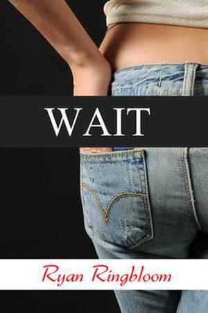 Wait by Ryan Ringbloom
