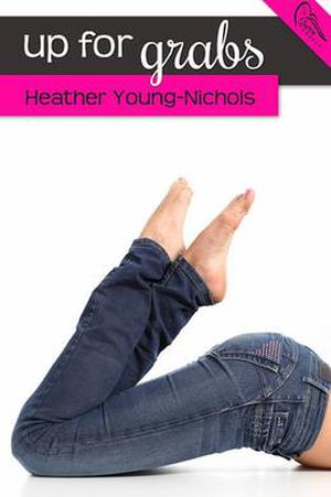 Up For Grabs by Heather Young-Nichols