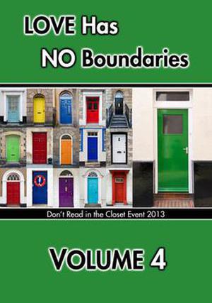 Love Has No Boundaries Anthology: Volume 4 (Don't Read in the Closet Events) by Jessica Freely, Tia Fielding, Summer Devon, Mia Downing, Amy Rae Durreson, Eli Easton, Alessandra Ebulu, S.J. Eller, Kim Fielding, Nicole Forcine, L.E. Franks