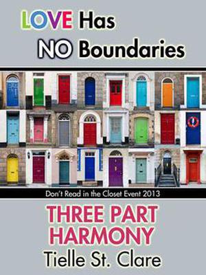 Three Part Harmony (Don't Read in the Closet Events) by Tielle St. Clare