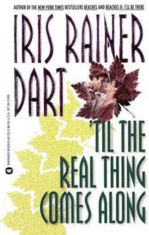 'Til the Real Thing Comes Along by Iris Rainer Dart