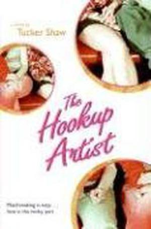The Hookup Artist by Tucker Shaw