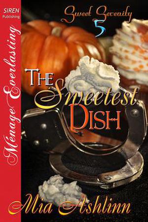 The Sweetest Dish by Mia Ashlinn