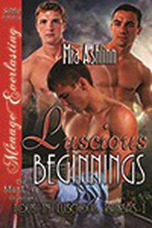Luscious Beginnings by Mia Ashlinn