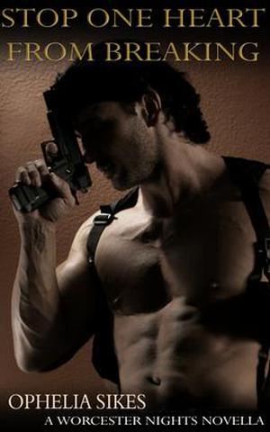 Stop One Heart from Breaking by Ophelia Sikes