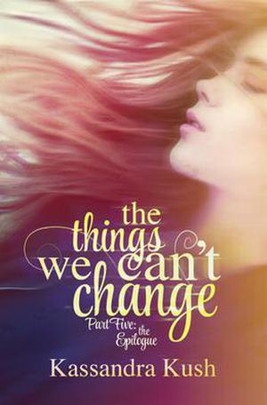 The Epilogue (The Things We Can't Change #5)