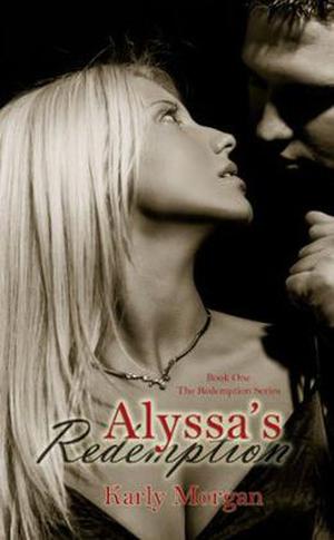 Alyssa's Redemption by Karly Morgan, Christina Escue