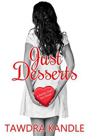 Just Desserts (Perfect Dish Duo #2)