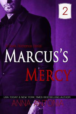 Marcus's Mercy #2 by Anna Antonia