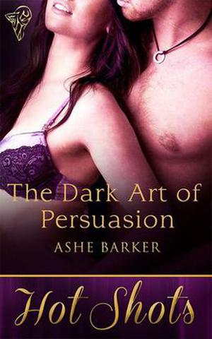 The Dark Art of Persuasion (The Dark Side Trilogy #1.5)