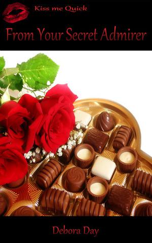From Your Secret Admirer (Kiss Me Quick #Bundle 4)