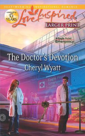 The Doctor's Devotion (Eagle Point Emergency #1)