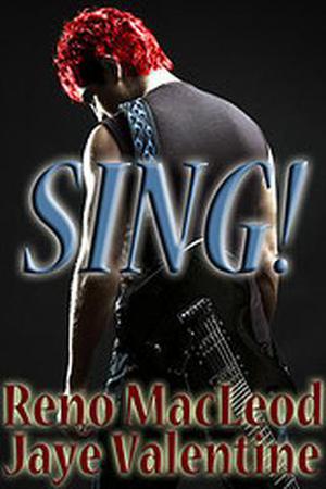 Sing! by Reno MacLeod, Jaye Valentine