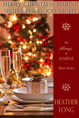 Merry Christmas Marine, Semper Fi & Goodnight (Always a Marine #6.5)