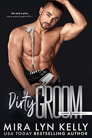 Dirty Groom (Slayers Hockey #6)