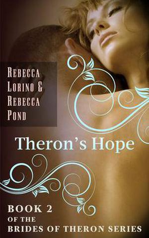 Theron's Hope by Rebecca Lorino Pond, Rebecca Lorino