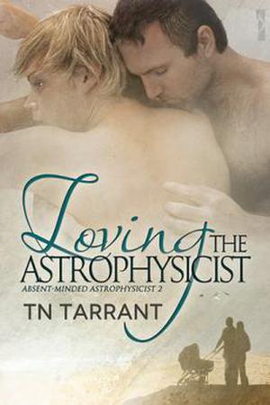 Loving the Astrophysicist by T.N. Tarrant