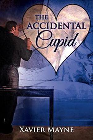 The Accidental Cupid  (A Valentine Rainbow) by Xavier Mayne