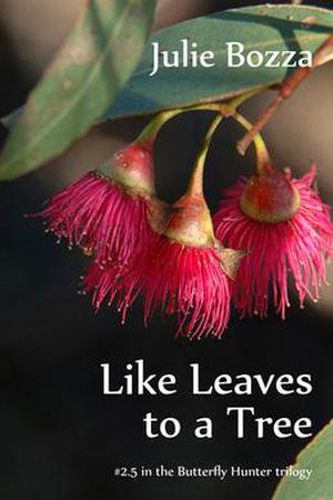 Like Leaves to a Tree by Julie Bozza