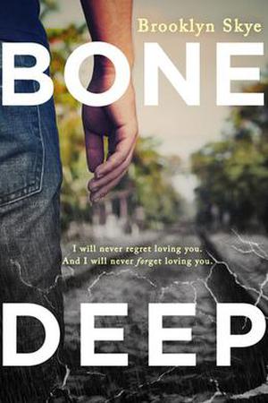 Bone Deep by Brooklyn Skye