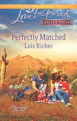 Perfectly Matched by Lois Richer