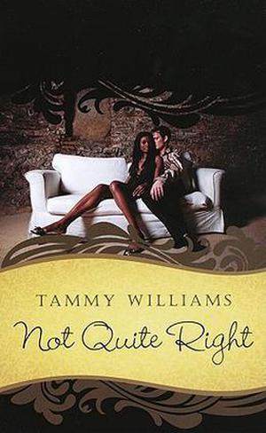 Not Quite Right by Tammy Williams