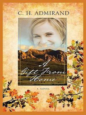 A Gift from Home by C.H. Admirand