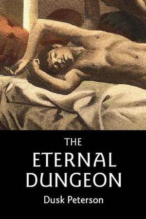 The Eternal Dungeon by Dusk Peterson