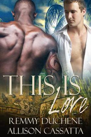 This Is Love by Remmy Duchene, Allison Cassatta